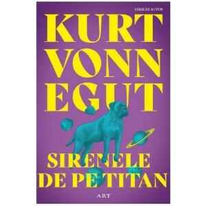 Sirenele de pe Titan - Kurt Vonnegut imagine