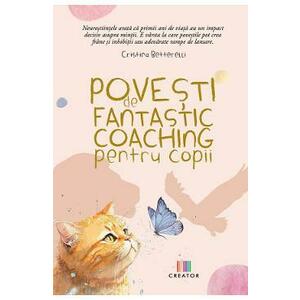 Povesti de fantastic coaching pentru copii - Cristina Betterelli imagine