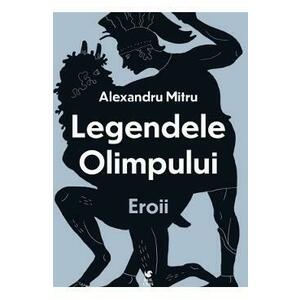 Legendele Olimpului Vol.2: Eroii - Alexandru Mitru imagine