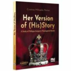 Her version of (his)story. A study of Philippa Gregory's Plantagenet Novels - Cristina Mihaela Nistor imagine