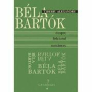 Bela Bartok despre folclorul romanesc - Tiberiu Alexandru imagine