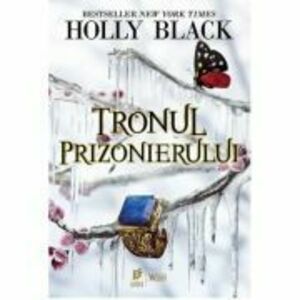 Tronul prizonierului - Holly Black imagine