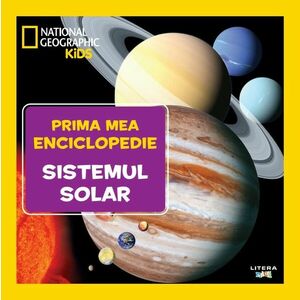 Sistemul solar. Volumul 9. Prima mea enciclopedie National Geographic imagine