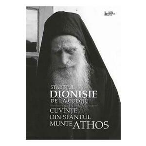 Cuvinte din Sfantul Munte Athos - Staretul Dionisie de la Colciu imagine