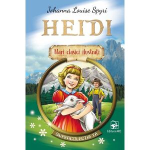 Heidi | Johanna Louise Spyri imagine