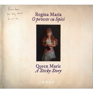 Regina Maria - O poveste cu lipici / A Sticky Story | imagine
