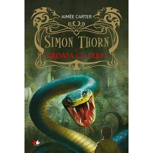 Simon Thorn si groapa cu serpi | Aimee Carter imagine