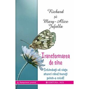 Transformarea de sine | Mary-Alice Jafolla, Richard Jafolla imagine