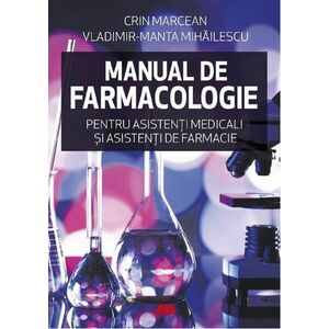 Manual de farmacologie pentru asistenti medicali si asistenti de farmacie - Crin Marcean si Vladimir-Manta Mihailescu imagine