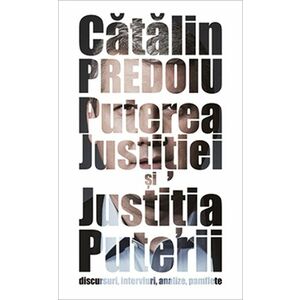Puterea Justitiei si Justitia Puterii | Catalin Predoiu imagine
