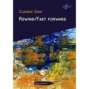 Rewind/Fast forward | Claudiu Gaiu imagine