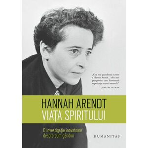 Viata spiritului | Hannah Arendt imagine
