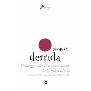 Heidegger: Intrebarea privitoare la Fiinta si Istoria. Curs la ENS-Ulm (1964-1965) | Jacques Derrida imagine