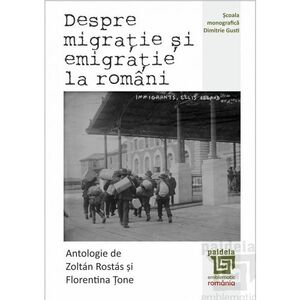 Despre migratie si emigratie la romani | Zoltan Rostas, Florentina Tone imagine