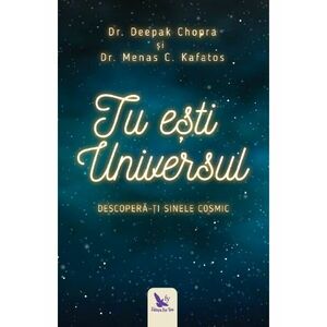 Tu esti Universul | Chopra, Dr. Deepak imagine