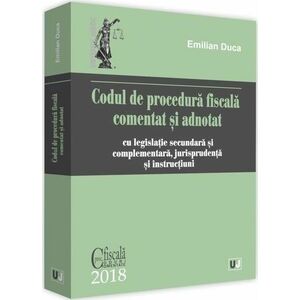 Codul de procedura fiscala comentat si adnotat 2018 | Emilian Duca imagine
