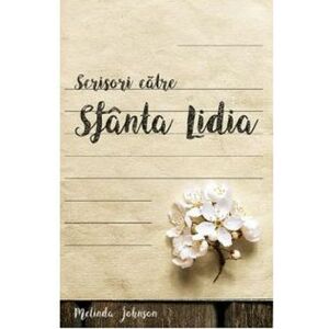 Scrisori catre Sfanta Lidia | Melinda Johnson imagine