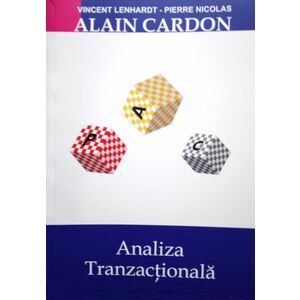 Analiza tranzactionala | Alain Cardon, Vincent Lenhardt, Pierre Nicolas imagine