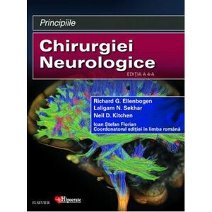 Principiile chirurgiei neurologice | Richard Ellenbogen, Laligam Sekhar, Neil Kitchen, Ioan Stefan Florian imagine