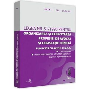 Legea nr. 51 din 1995 pentru organizarea si exercitarea profesiei de avocat si legislatie conexa | imagine