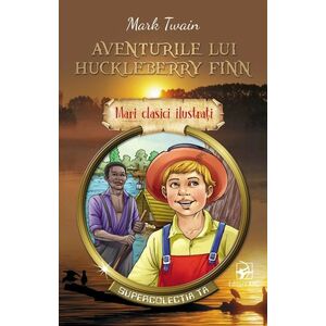 Aventurile lui Huckleberry Finn | Mark Twain imagine