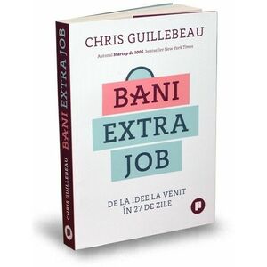Bani extra job | Chris Guillebeau imagine