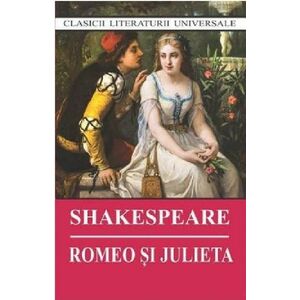 Romeo si Julieta | William Shakespeare imagine