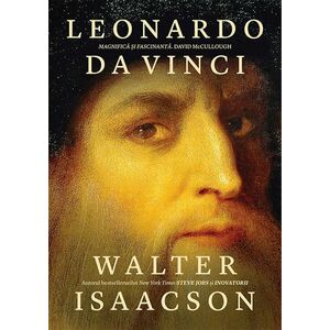Leonardo da Vinci | Walter Isaacson imagine