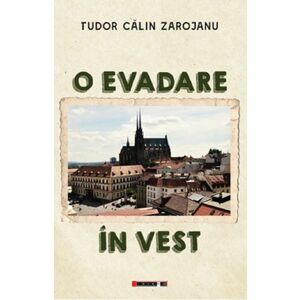 O evadare in Vest | Tudor Calin Zarojanu imagine
