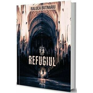 Refugiul | Raluca Butnariu imagine