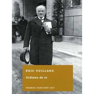 Ordinea de zi | Eric Vuillard imagine
