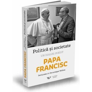 Politica si societate | Papa Francisc, Dominique Wolton imagine