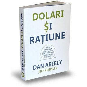 Dolari si ratiune | Dan Ariely, Jeff Kreisler imagine