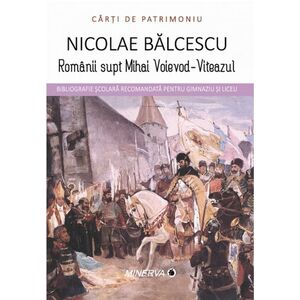 Romanii sub Mihai - Voievod Viteazul - Nicolae Balcescu imagine