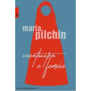 Zarathustra e femeie | Maria Pilchin imagine
