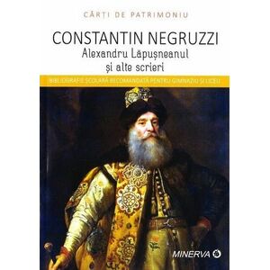 Alexandru Lapusneanul si alte scrieri | Constantin Negruzzi imagine