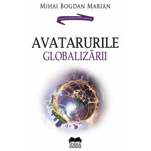 Avatarurile globalizarii | Mihai-Bogdan Marian imagine
