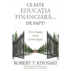 Ce este educatia financiara... de fapt? | Robert T. Kiyosaki, Tom Wheelwright imagine