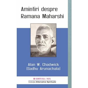 Amintiri despre Ramana Maharshi | Alan W. Chadwick imagine