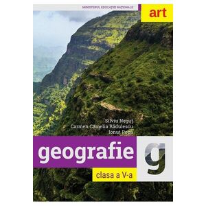 Geografie. Manual pentru clasa a V-a | Silviu Negut, Carmen Camelia Radulescu, Ionut Popa imagine