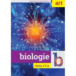 Biologie. Manual pentru clasa a V-a | Irina Pop-Pacurar, Dorina Podar imagine