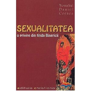 Sexualitatea, o privire din tinda bisericii - Daniel Cornea imagine