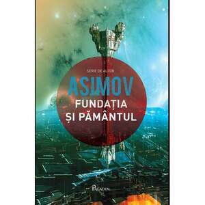 Fundatia si Pamantul - Asimov imagine