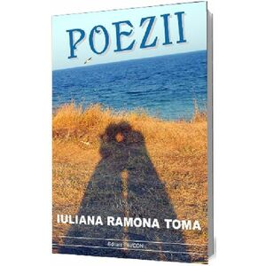 Poezii | Iuliana Ramona Toma imagine
