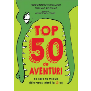 Top 50 de aventuri | Pierdomenico Baccalario, Tommaso Percivale imagine