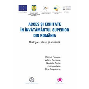 Acces si echitate in invatamantul superior din Romania | Remus Pricopie, Valeriu Frunzaru, Nicoleta Corbu, Loredana Ivan, Alina Bargaoanu imagine