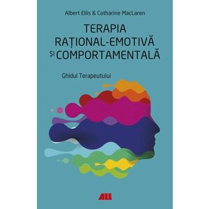 Terapia rational-emotiva si comportamentala - Albert Ellis, Catharine MacLaren imagine