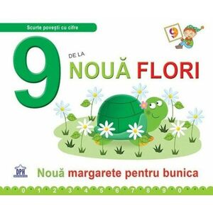 9 de la noua flori - Noua margarete pentru bunica | Greta Cencetti, Emanuela Carletti imagine