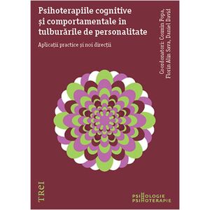 Psihoterapiile cognitive si comportamentale in tulburarile de personalitate | Daniel David, Cosmin Popa, Florin Alin Sava imagine