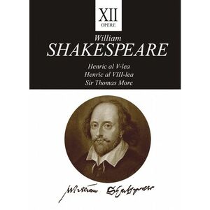 Opere XII. Henric al V-lea | William Shakespeare imagine